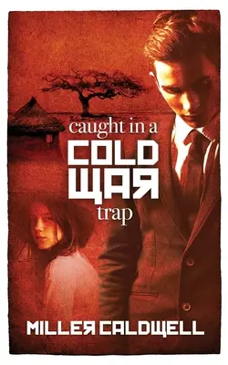 A hidegháború csapdájába esve - Caught In A Cold War Trap