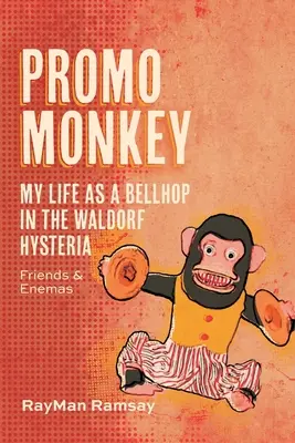 Promo Monkey: A Waldorf-hisztériában: Haldorádó: Barátok és ellenségek - Promo Monkey: My Life as a BellHop in the Waldorf Hysteria: Friends and Enemas