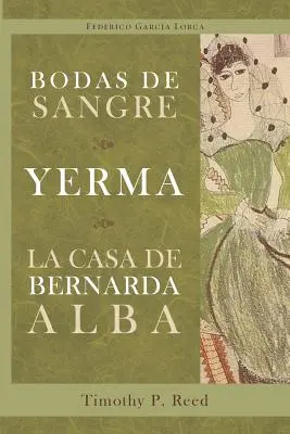 Bodas de sangre, Yerma, La casa de Bernarda Alba, La casa de Bernarda Alba - Bodas de sangre, Yerma, La casa de Bernarda Alba