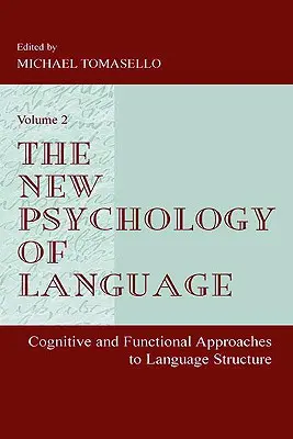 A nyelv új pszichológiája: A nyelv szerkezetének kognitív és funkcionális megközelítései, II. kötet - The New Psychology of Language: Cognitive and Functional Approaches to Language Structure, Volume II