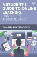 A diák útmutatója az online tanuláshoz: Sikeres digitális tanulás - Student's Guide to Online Learning: Finding Success in Digital Study