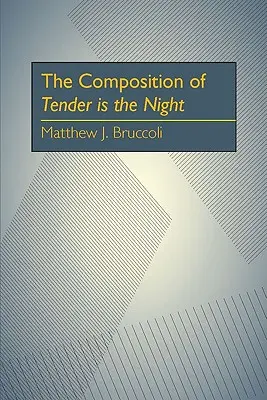 A Tender is the Night (A gyöngéd az éjszaka) kompozíciója - The Composition of Tender is the Night