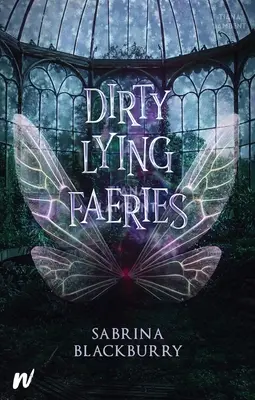 Mocskos hazug tündérek - Dirty Lying Faeries