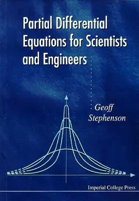 Parciális differenciálegyenletek tudósoknak és mérnököknek - Partial Differential Equations for Scientists and Engineers