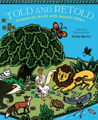 Told and Retold: A világ körül Aesopus meséivel - Told and Retold: Around the World with Aesop's Fables