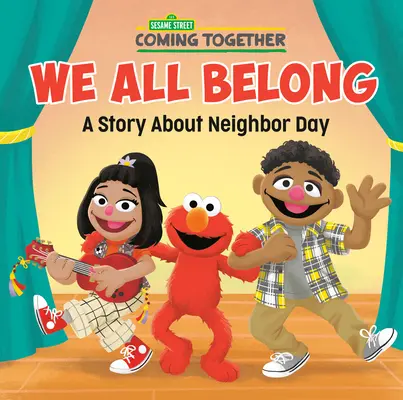 Mindannyian összetartozunk (Szezám utca): A Story about Neighbor Day - We All Belong (Sesame Street): A Story about Neighbor Day