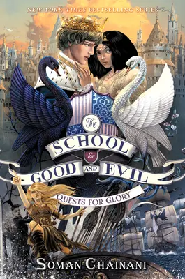 A Jó és a Rossz iskolája #4: Dicsőségért folytatott küldetések - The School for Good and Evil #4: Quests for Glory