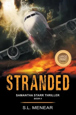 Stranded (a Samantha Starr Thriller, 4. könyv): Large Print Edition - Stranded (a Samantha Starr Thriller, Book 4): Large Print Edition