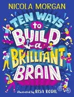 Tíz módszer a briliáns agy felépítésére - Ten Ways to Build a Brilliant Brain