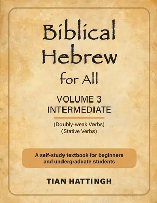 Bibliai héber mindenki számára: Volume 3 (Intermediate) - Second Edition (Második kiadás) - Biblical Hebrew for All: Volume 3 (Intermediate) - Second Edition