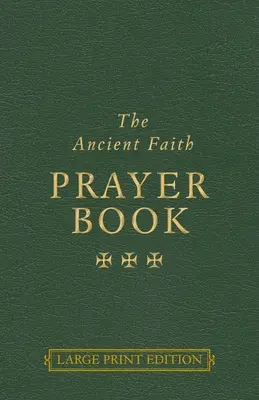 Az ősi hit imakönyve - The Ancient Faith Prayer Book