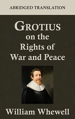 Grotius a háború és a béke jogairól - Grotius on the Rights of War and Peace