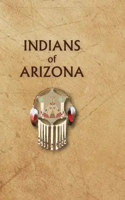 Arizonai indiánok - Indians of Arizona