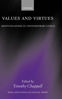 Értékek és erények: Arisztotelianizmus a kortárs etikában - Values and Virtues: Aristotelianism in Contemporary Ethics