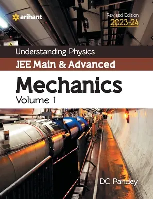 Understanding Physics JEE Main and Advanced Mechanics Volume 1. kötet 2023-24 - Understanding Physics JEE Main and Advanced Mechanics Volume 1 2023-24