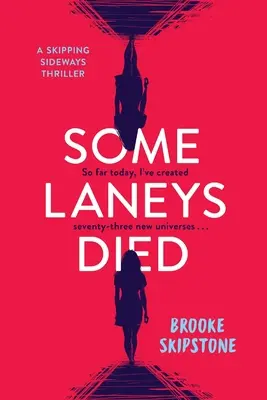 Néhány Laneys meghalt: Egy oldalsó thriller - Some Laneys Died: A Skipping Sideways Thriller