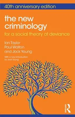 Az új kriminológia: A deviancia társadalmi elméletéért - The New Criminology: For a Social Theory of Deviance