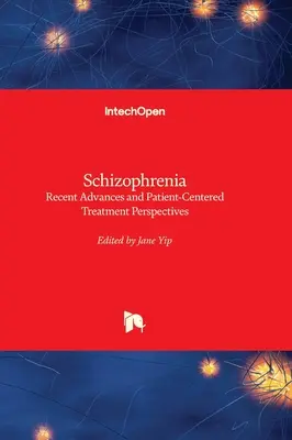 Skizofrénia - legújabb eredmények és betegközpontú kezelési perspektívák - Schizophrenia - Recent Advances and Patient-Centered Treatment Perspectives