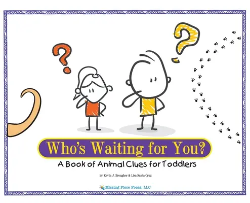 Ki vár rád? A Book of Animal Clues for Toddlers - Állati nyomok könyve kisgyerekeknek - Who's Waiting for You?: A Book of Animal Clues for Toddlers