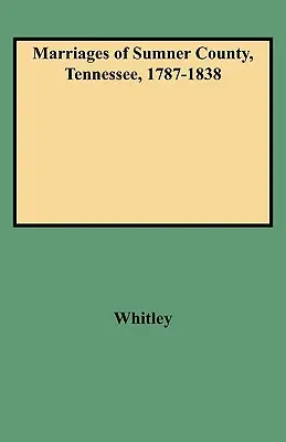 Sumner megye (Tennessee) házasságkötései, 1787-1838 - Marriages of Sumner County, Tennessee, 1787-1838