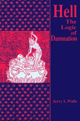 Pokol: A kárhozat logikája - Hell: The Logic of Damnation