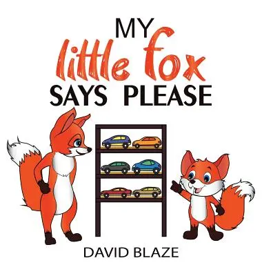 Az én kis rókám azt mondja, hogy kérlek - My Little Fox Says Please