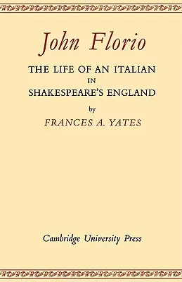 John Florio: Egy olasz élete Shakespeare Angliájában - John Florio: The Life of an Italian in Shakespeare's England