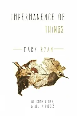 A dolgok mulandósága: Rövid történetek gyűjteménye - Impermanence of things: A Collection of short stories