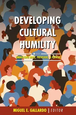 A kulturális alázat fejlesztése: A faj, a kiváltságok és a hatalom felvállalása - Developing Cultural Humility: Embracing Race, Privilege, and Power