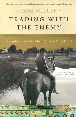 Trading with the Enemy: A Yankee Travels Through Castro's Cuba (Kereskedelem az ellenséggel: Egy jenki utazik Castro Kubájában) - Trading with the Enemy: A Yankee Travels Through Castro's Cuba