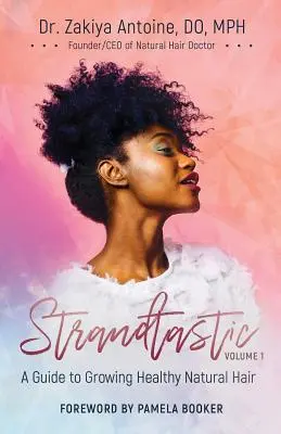 Strandtastic, 1. kötet: Útmutató az egészséges természetes haj növekedéséhez - Strandtastic, Volume 1: A Guide to Growing Healthy Natural Hair