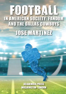 A futball az amerikai társadalomban: Fandom és a Dallas Cowboys - Football in American Society: Fandom and the Dallas Cowboys
