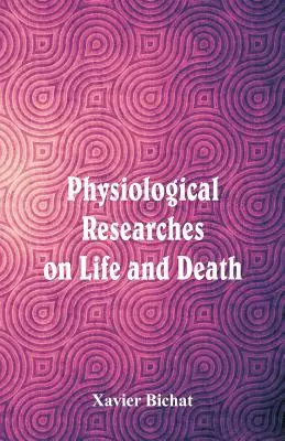 Fiziológiai kutatások az életről és a halálról - Physiological Researches on Life and Death