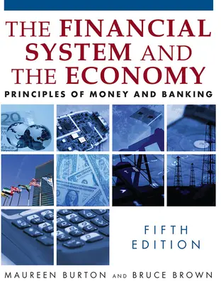 A pénzügyi rendszer és a gazdaság: A pénz és a bankrendszer alapelvei - The Financial System and the Economy: Principles of Money and Banking