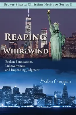 A forgószél aratása: Megtört alapítványok, Lukewarmness és a közelgő ítélet - Reaping the Whirlwind: Broken Foundations, Lukewarmness, and Impending Judgment