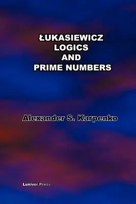 Lukasiewicz logikája és a prímszámok - Lukasiewicz's Logics and Prime Numbers