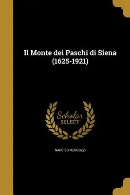 Il Monte dei Paschi di Siena (1625-1921)