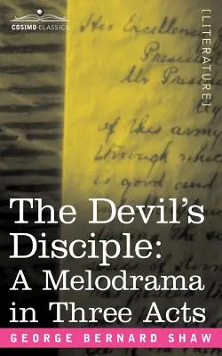 Az ördög tanítványa: Melodráma három felvonásban - The Devil's Disciple: A Melodrama in Three Acts