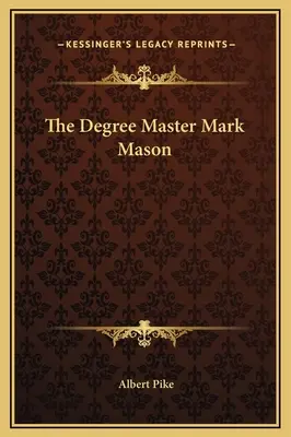A fokozat Master Mark szabadkőműves - The Degree Master Mark Mason