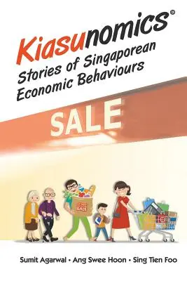 Kiasunomics: A szingapúri gazdasági magatartás történetei - Kiasunomics: Stories of Singaporean Economic Behaviours