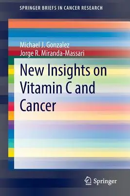 Új felismerések a C-vitaminról és a rákról - New Insights on Vitamin C and Cancer