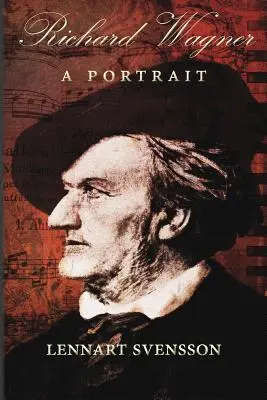 Richard Wagner - Egy portré - Richard Wagner - A Portrait