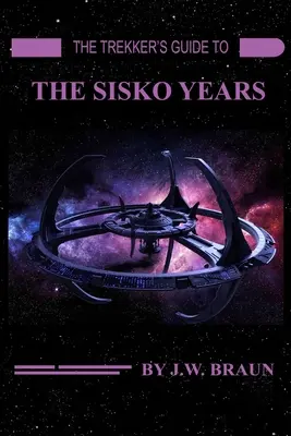 A Trekker kalauza a Sisko-évekhez - The Trekker's Guide to the Sisko Years