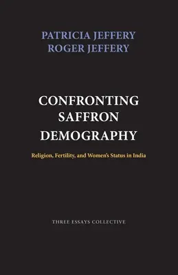 Szembenézés a sáfránydemográfiával: Vallás, termékenység és a nők helyzete Indiában - Confronting Saffron Demography: Religion, Fertility, and Women's Status in India