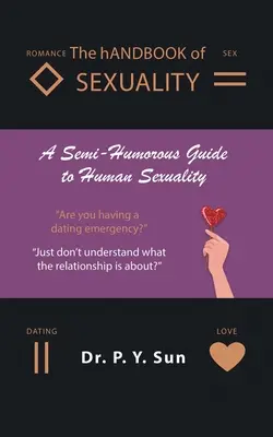 A SZEXUALITÁS KÖNYVE: Az emberi szexualitás félig humoros útmutatója - The hAndbook of SEXUALITY: A Semi-Humorous Guide to Human Sexuality