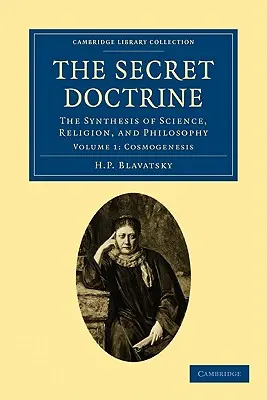 A titkos tanítás: A tudomány, a vallás és a filozófia szintézise - The Secret Doctrine: The Synthesis of Science, Religion, and Philosophy