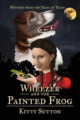 Wheezer és a festett béka: Első könyv - Wheezer and the Painted Frog: Book One