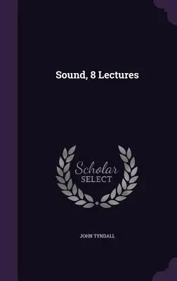 Hang, 8 előadás - Sound, 8 Lectures