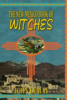 Az új-mexikói boszorkányok könyve - The New Mexico Book of Witches