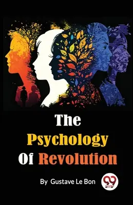 A forradalom pszichológiája - The Psychology Of Revolution